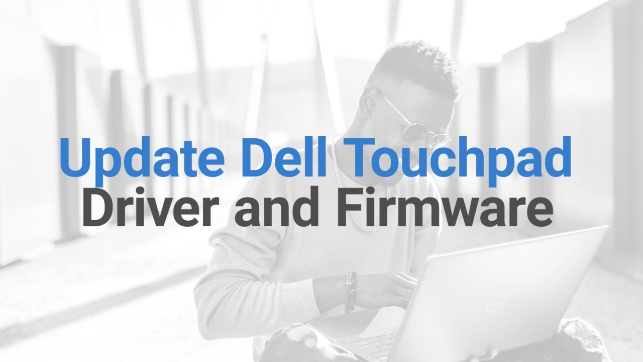 How to Update Dell Touchpad Driver and Firmware