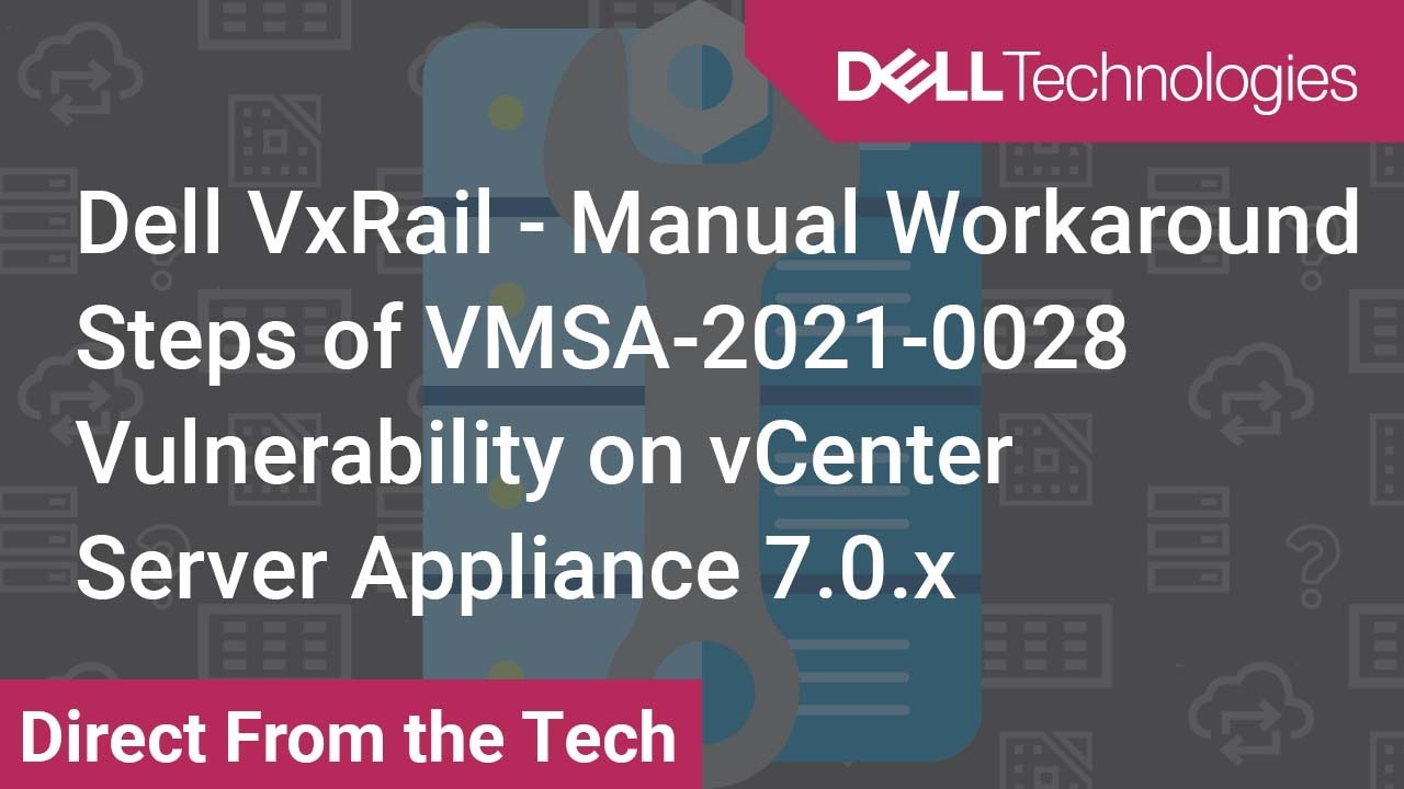 Didacticiel sur les étapes de contournement manuel Apache Log4j VxRail sur vCenter Server Appliance 7.0.x pour VMSA-2021-0028