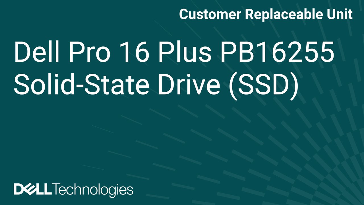 How to replace the solid state drive (SSD) on Dell Pro 16 Plus PB16255