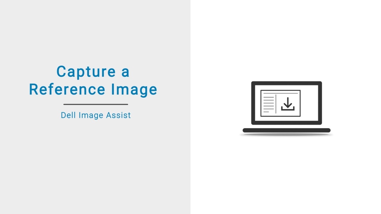 How to capture a reference image using Dell Image Assist