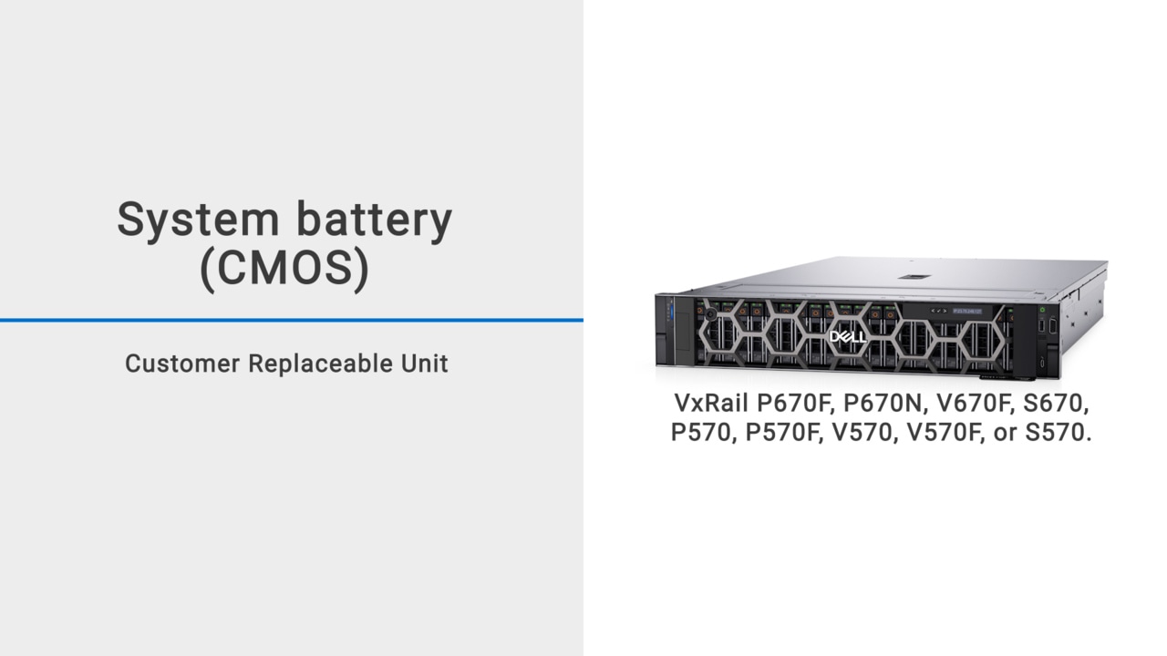 How to replace a system battery (CMOS) of VxRail P670F, P670N, V670F, S670, P570, P570F, V570, V570F, or S570