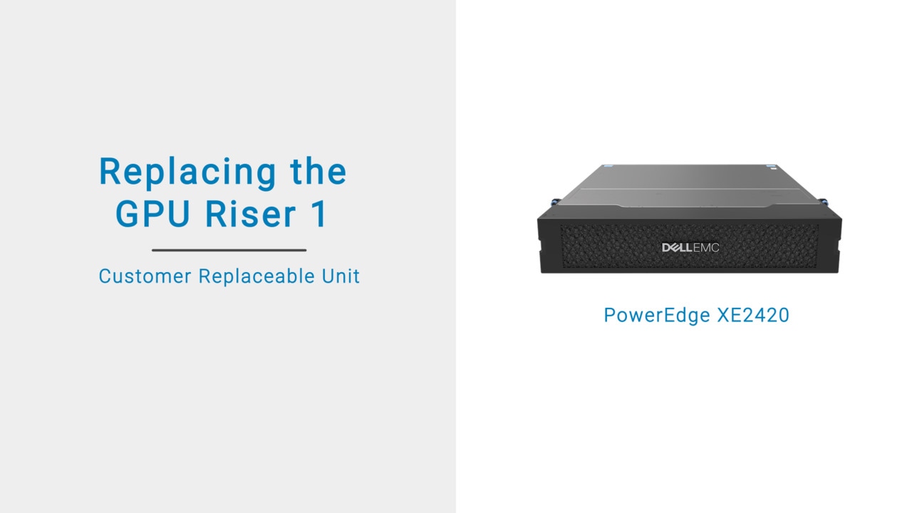 How to replace the GPU riser 1 on a Dell EMC PowerEdge XE2420