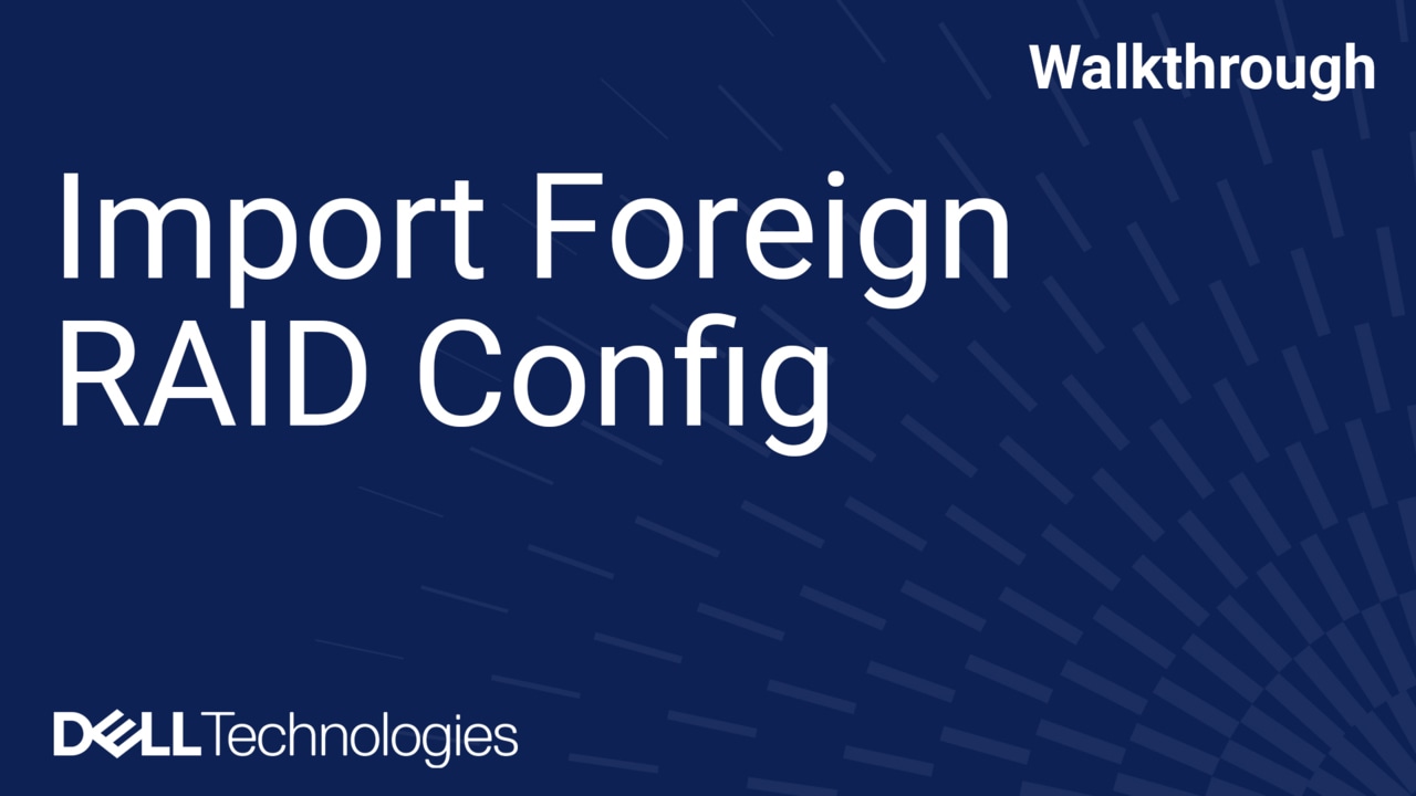 How to import a foreign RAID config on a Dell EMC PowerEdge Server using the System Setup
