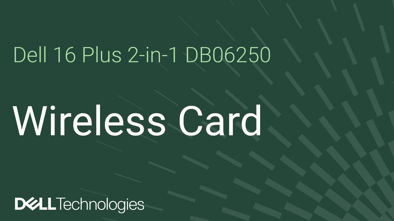 How to replace the wireless card on Dell 16 Plus DB16250/Dell 16 Plus 2-in-1 DB06250