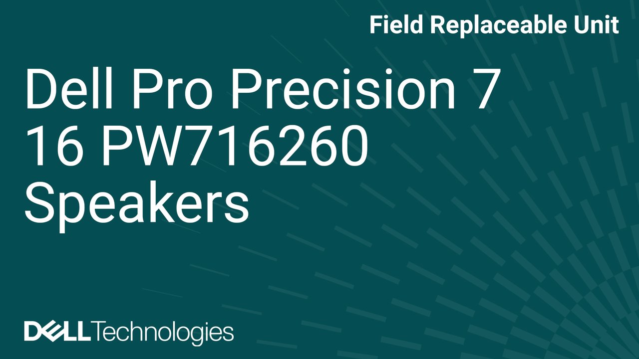 How to replace the speakers in a Dell Pro Precision 7 16 PW716260
