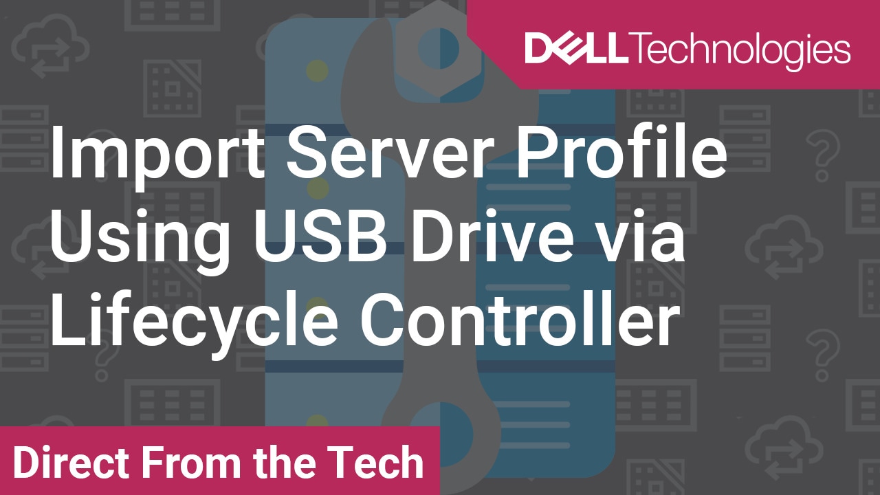 Dell Lifecycle Controller - Export Server Profile Using USB Drive