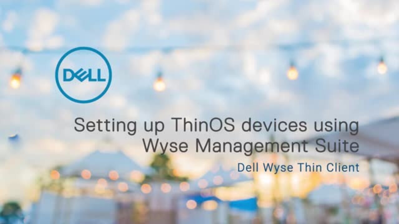 How to Configure ThinOS Devices Using Wyse Management Suite
