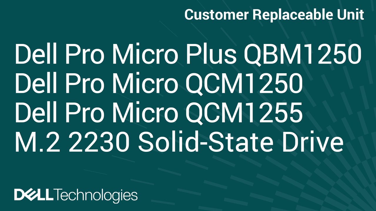 Anleitung zum Ersetzen des M.2-2230-Solid-State-Laufwerks (SSD) in Dell Pro Micro Plus QBM1250/Dell Pro Micro QCM1250/QCM1255