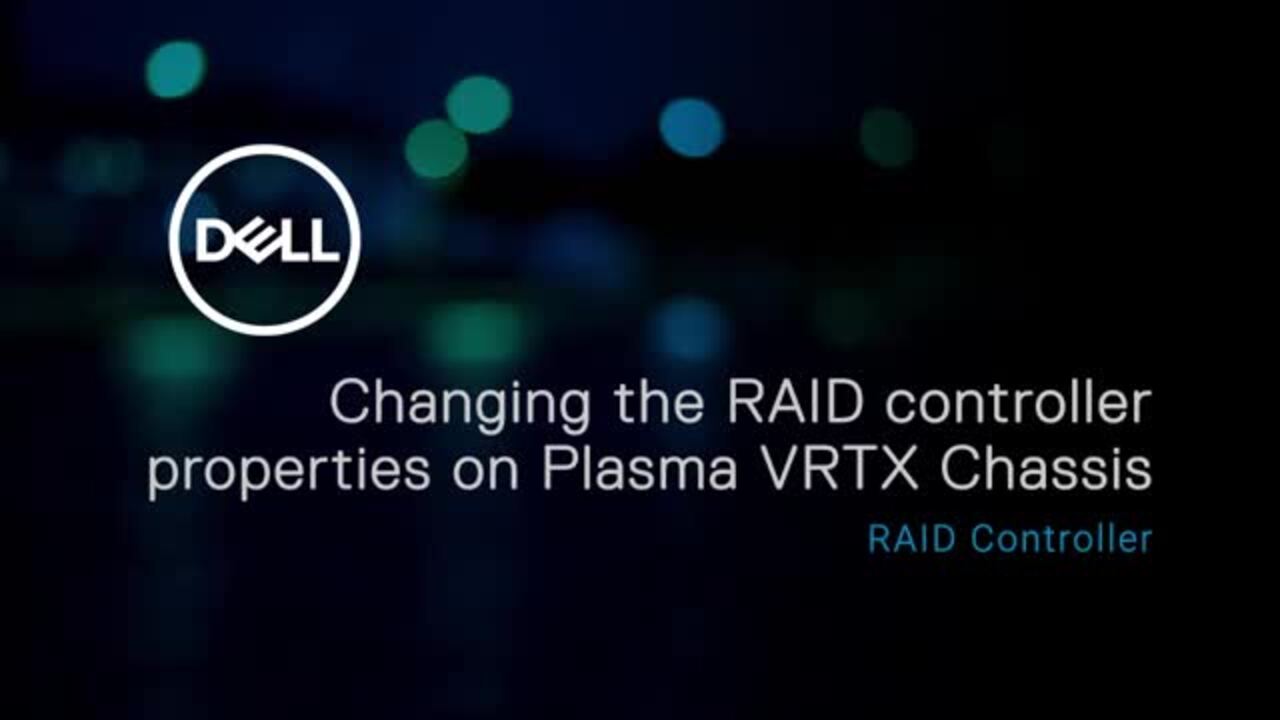 How to Enable and Disable RAID Controller on Plasma VRTX Chassis Dell US