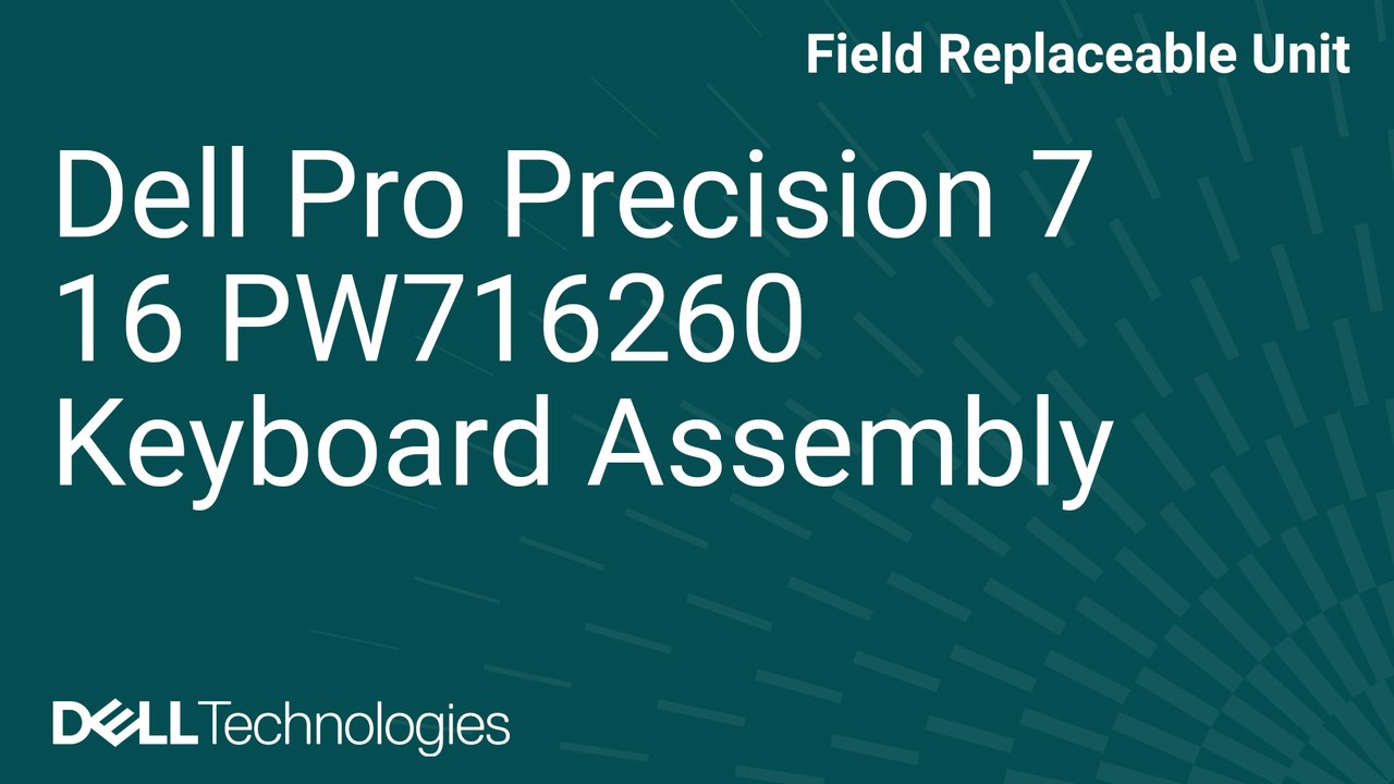 How to replace the keyboard assembly in a Dell Pro Precision 7 16 PW716260
