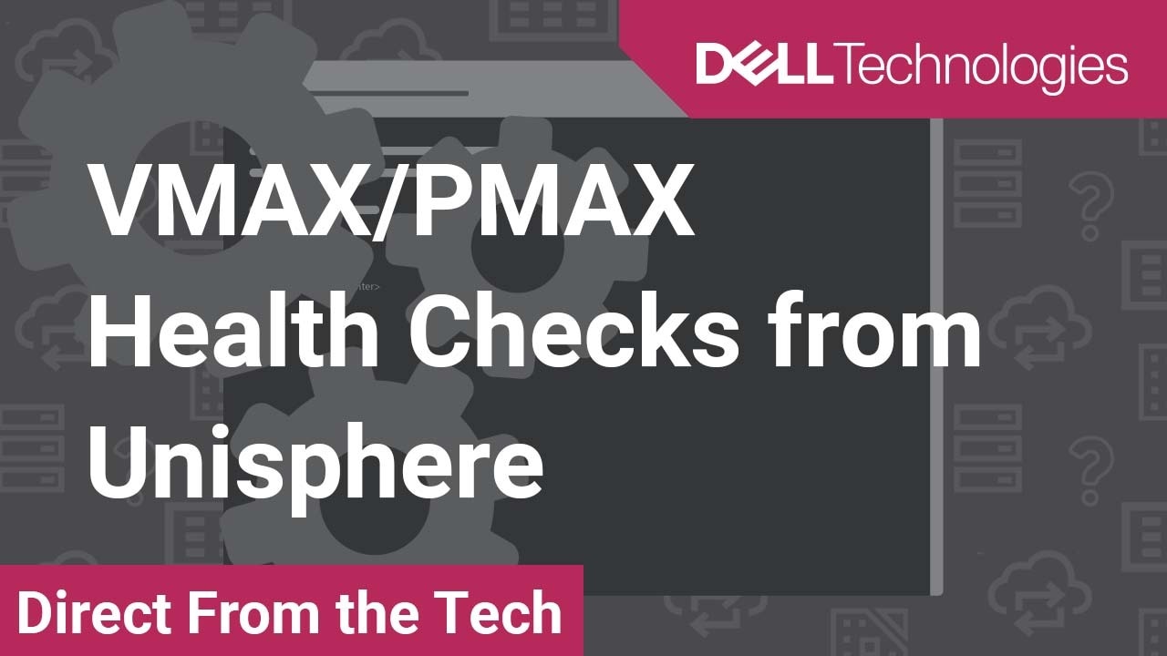 How to run a Health Check on VMAX/PMAX from Unisphere