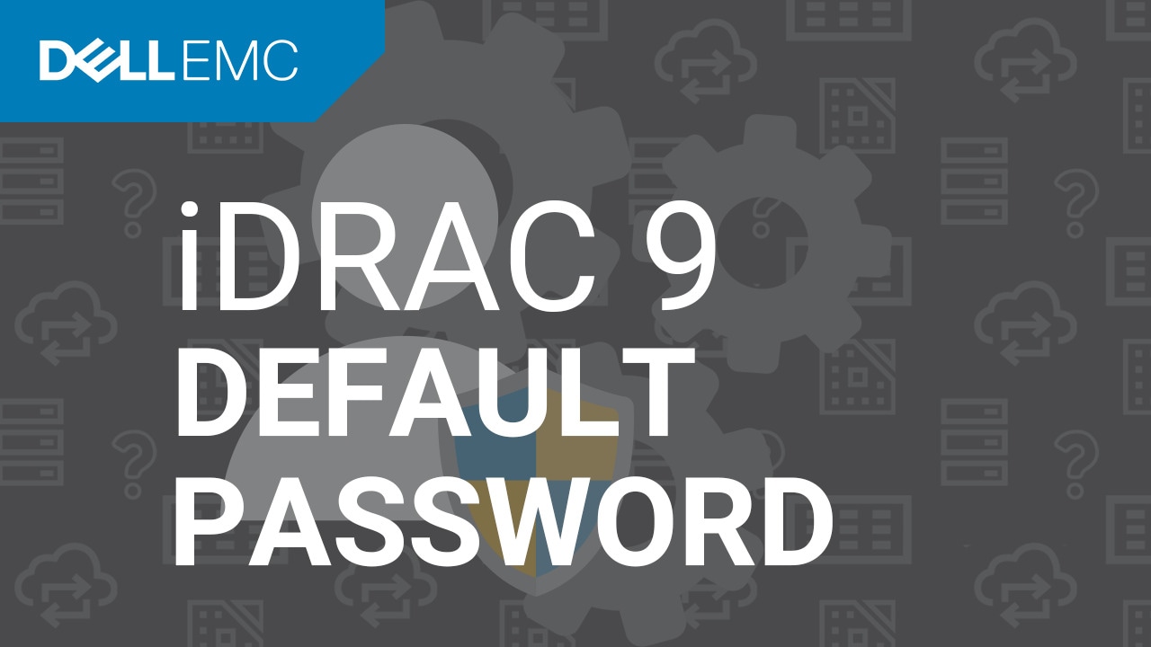 How to Log in to iDRAC9 WIth the Default Password