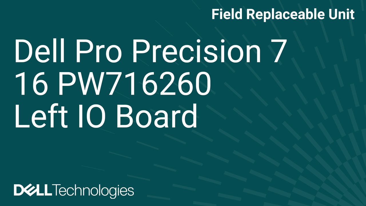 How to replace the left I/O‑board in a Dell Pro Precision 7 16 PW716260