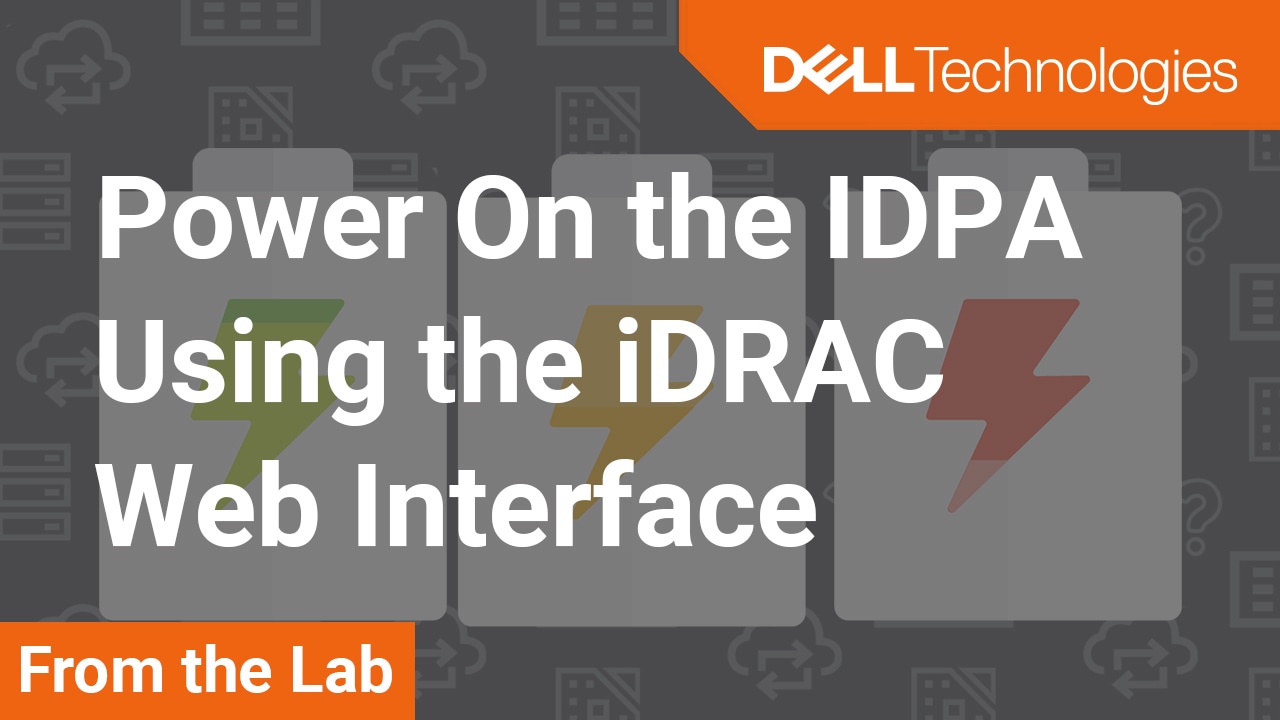 How to Power on an Integrated Data Protection Appliance (IDPA) using the IDRAC Dashboard