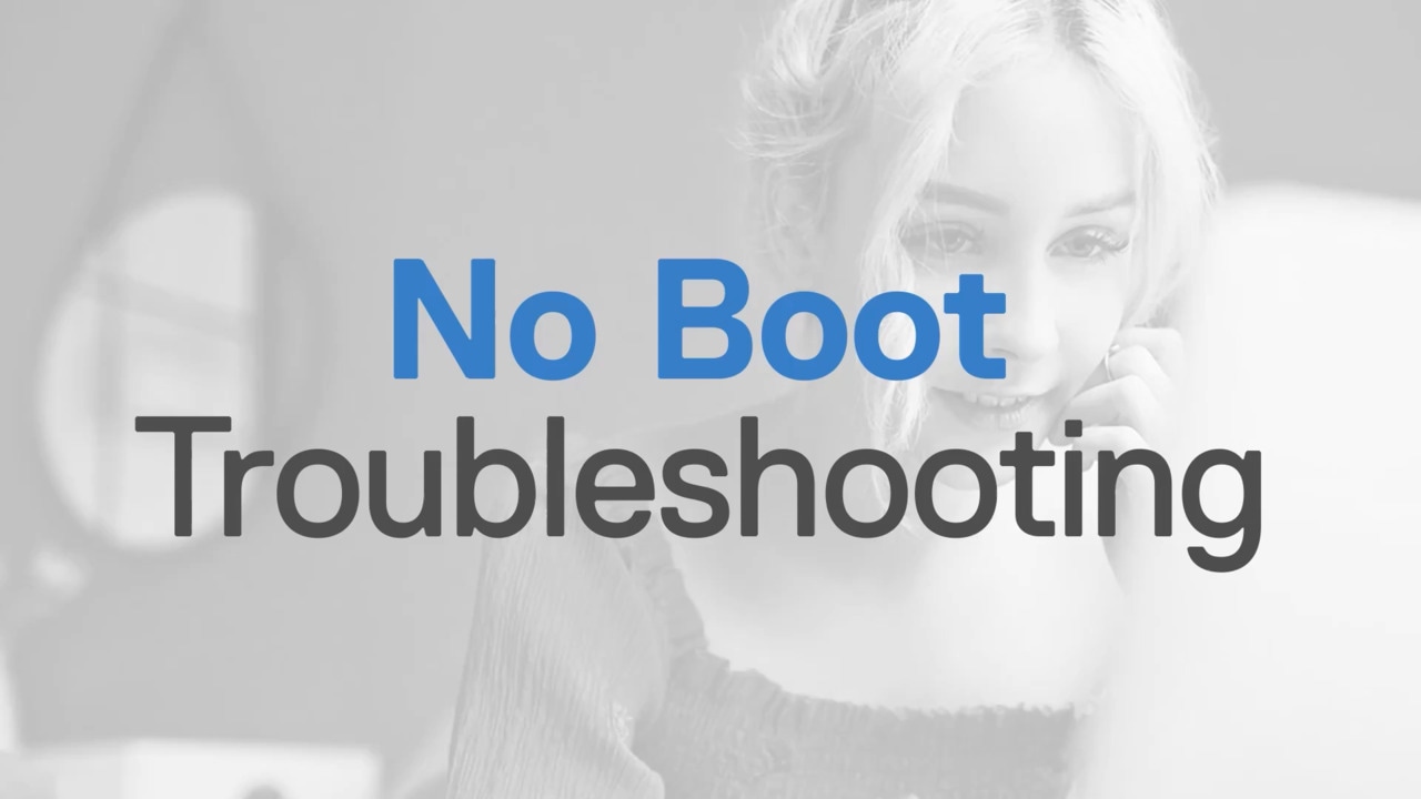 How to do No Boot troubleshooting