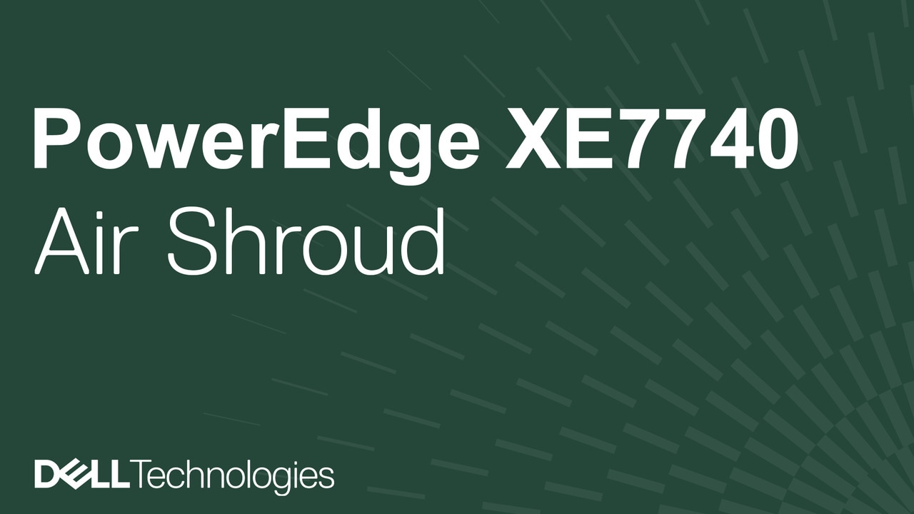 How to replace the air shroud on a PowerEdge XE7740