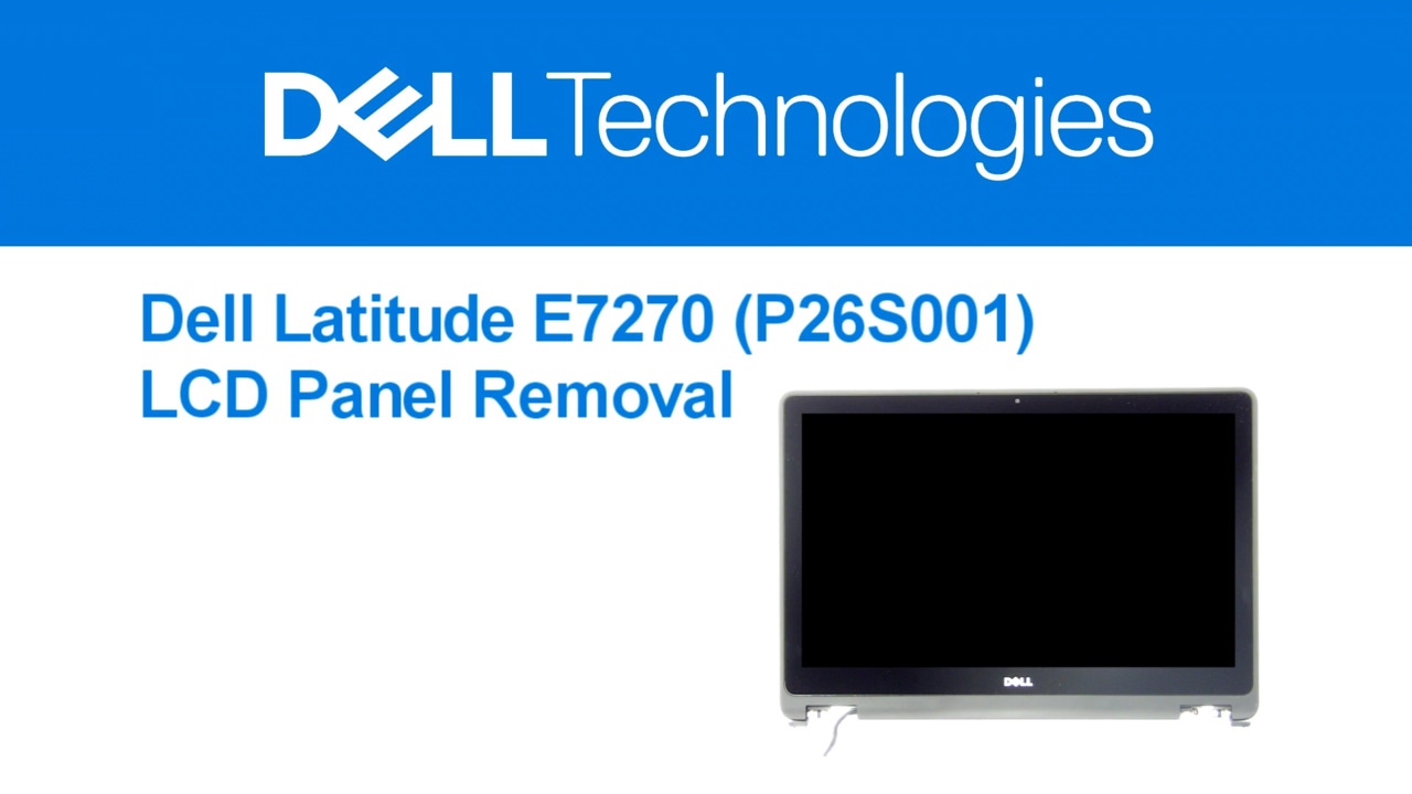 How to Remove the LCD Panel on Latitude E7270