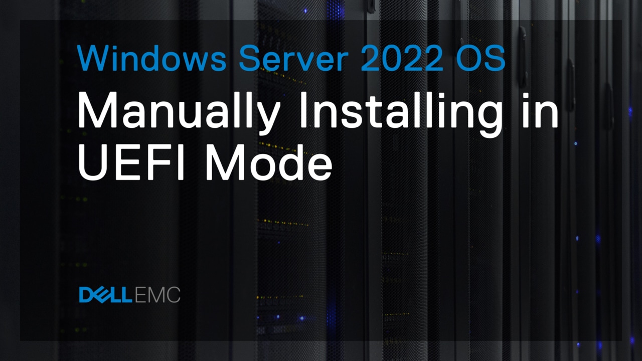 Install Microsoft Windows Server 2022 operating system in UEFI mode manually