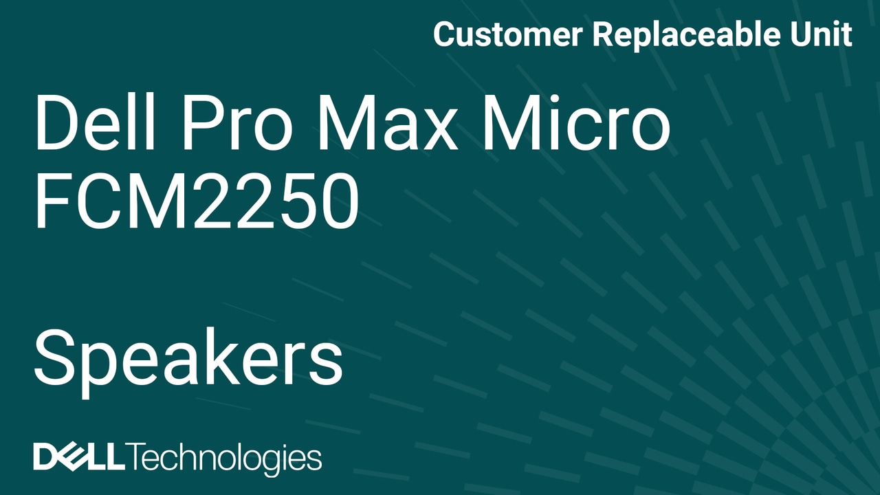 Comment remplacer le haut-parleur sur un ordinateur Dell Pro Max Micro FCM2250.