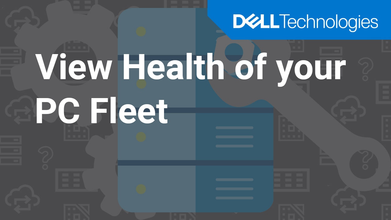 How to view health of your PC fleet using SupportAssist for Business PCs