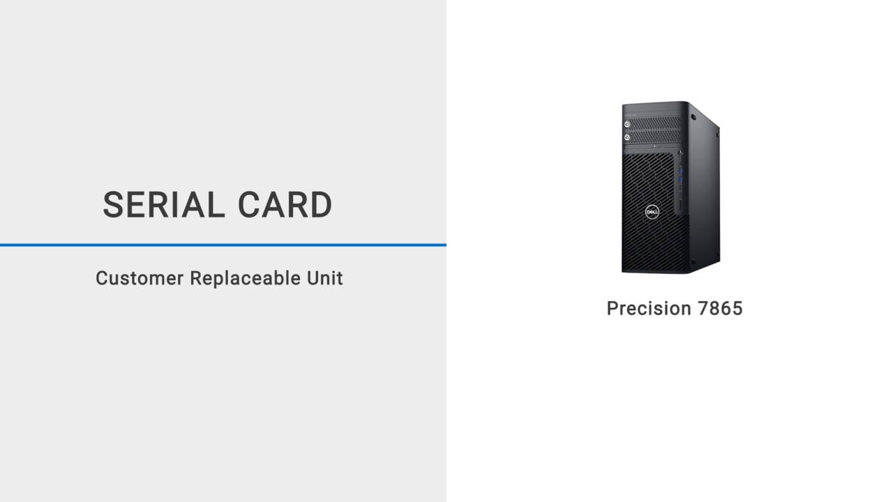 How to install and remove the serial card on Precision 5860/7865/7960 Tower