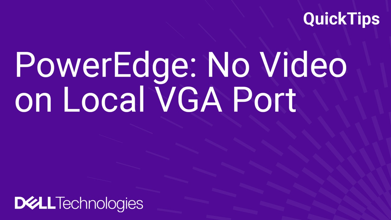 PowerEdge - No Video on Local VGA Port