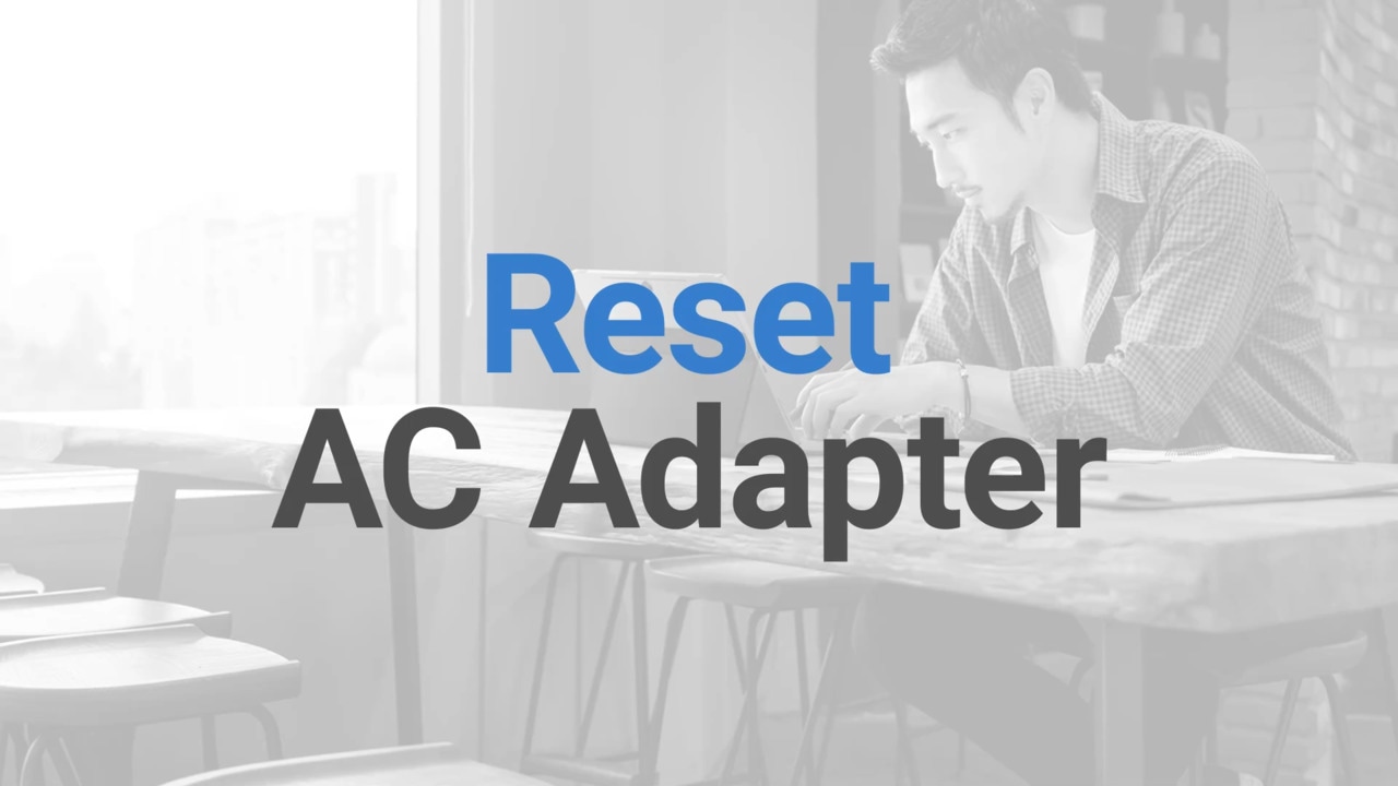 How to Reset AC Adapter