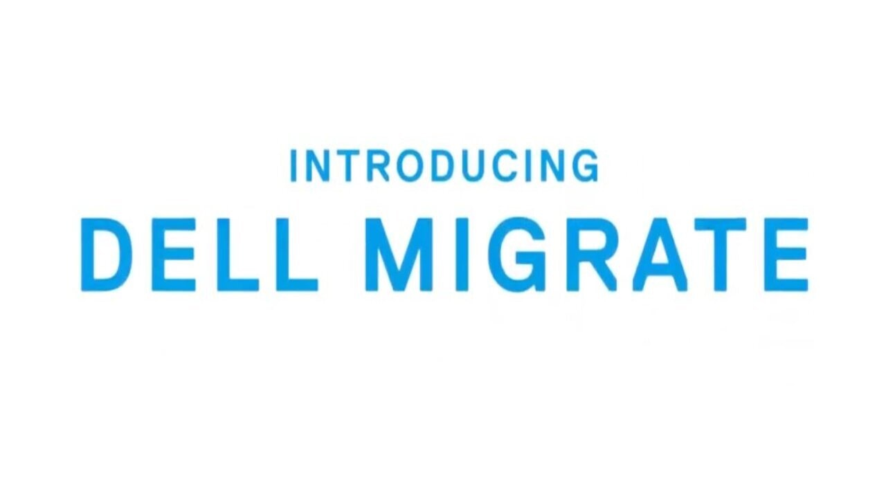 Introducing Dell Migrate