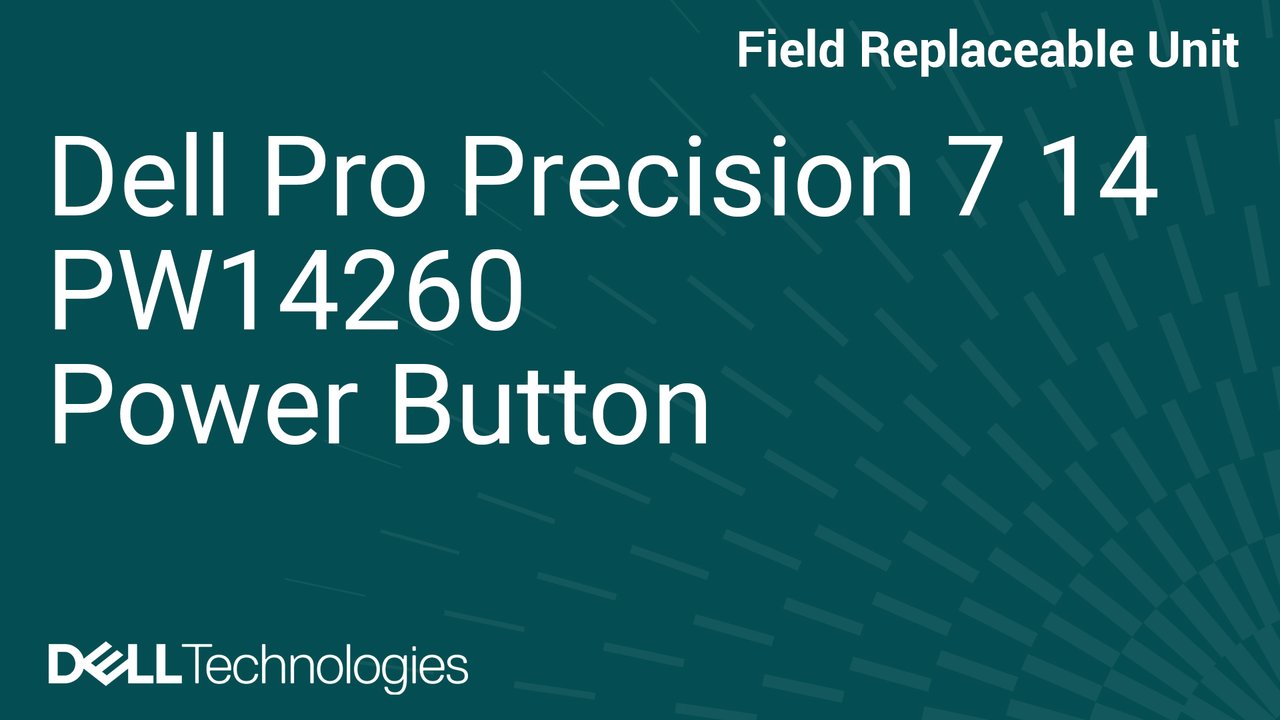 How to replace the power button in a Dell Pro Precision 7 14 PW714260