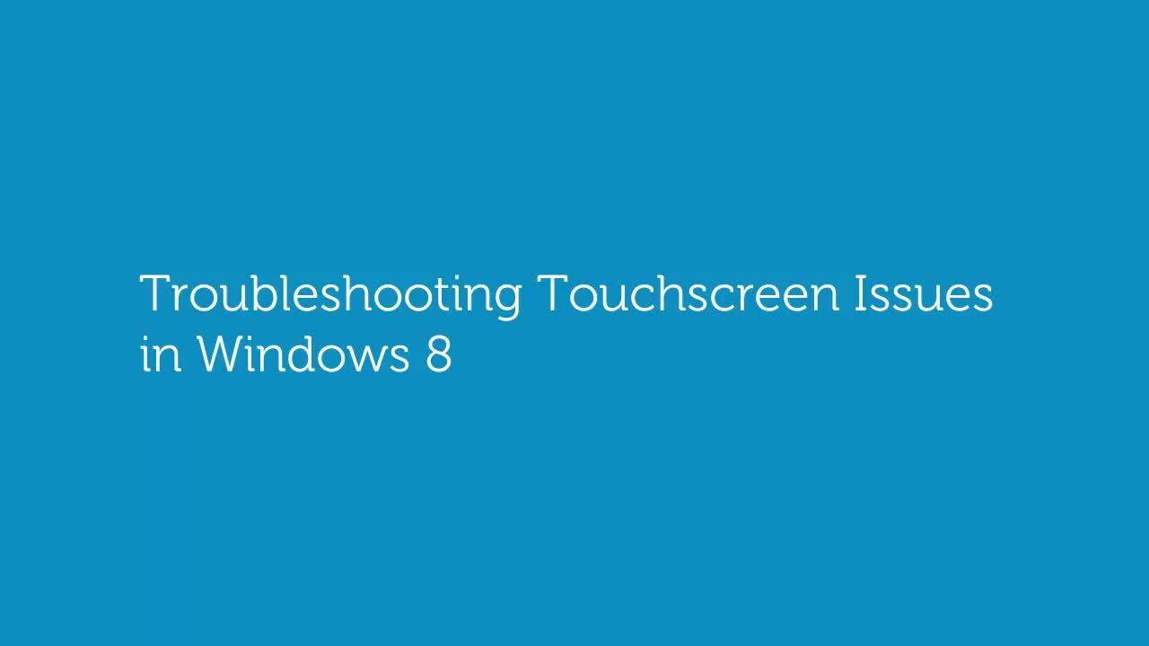 Tutorial on Troubleshooting Touch Screen Issues in Windows 8