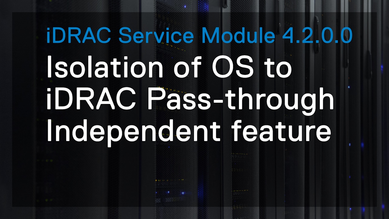 Isolation of operating system to iDRAC Pass-through Independent feature