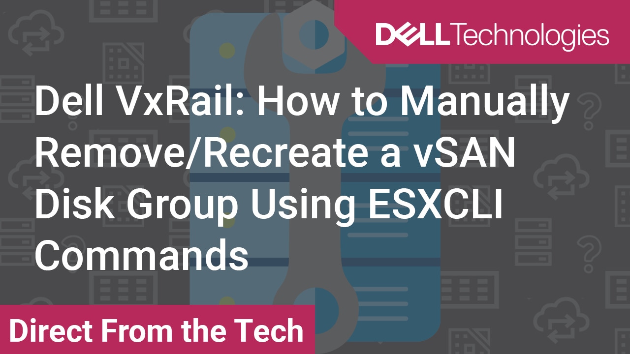 Как вручную заменить группу дисков vSAN с помощью команд ESXCLI для VxRail