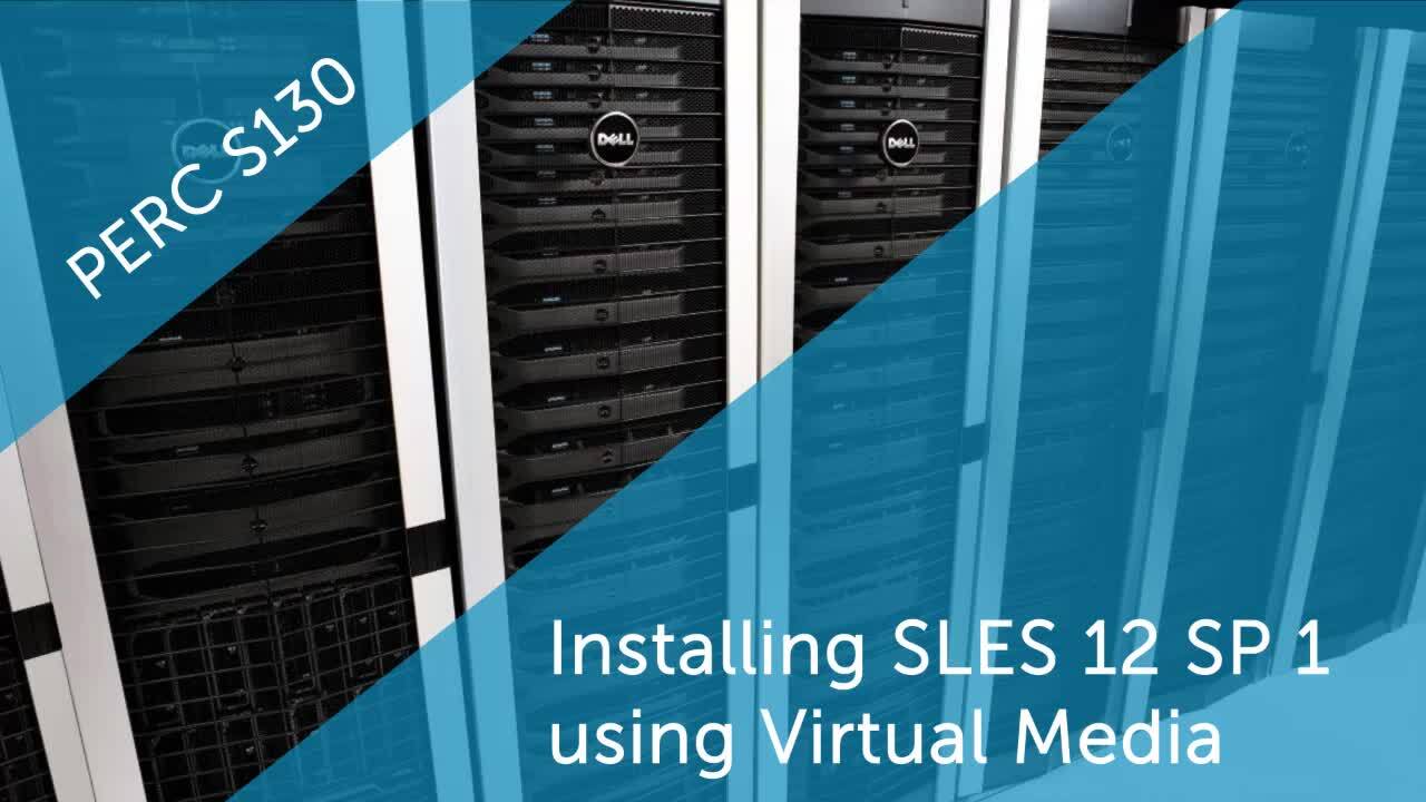 How to install the SLES 12 SP 1 on PERC S130 controller by using virtual media in UEFI mode