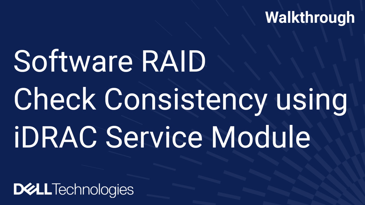 Software RAID – Check Consistency using iDRAC Service Module