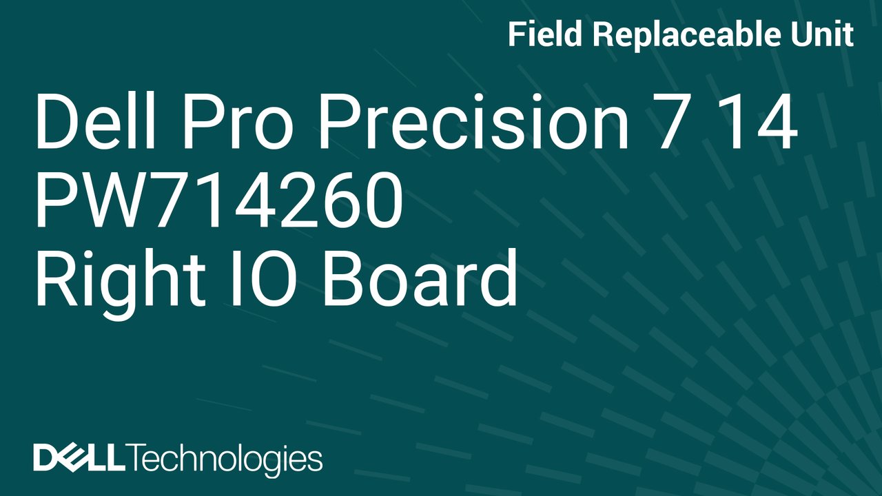 How to replace the right I/O‑board in a Dell Pro Precision 7 14 PW714260