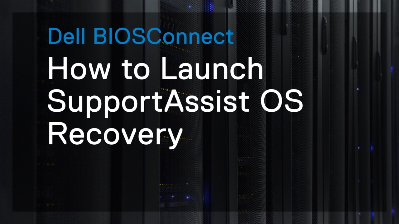 How to launch SupportAssist OS Recovery using Dell BIOSConnect