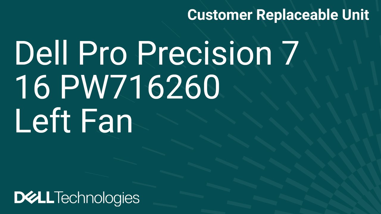 How to replace the left fan in a Dell Pro Precision 7 16 PW716260