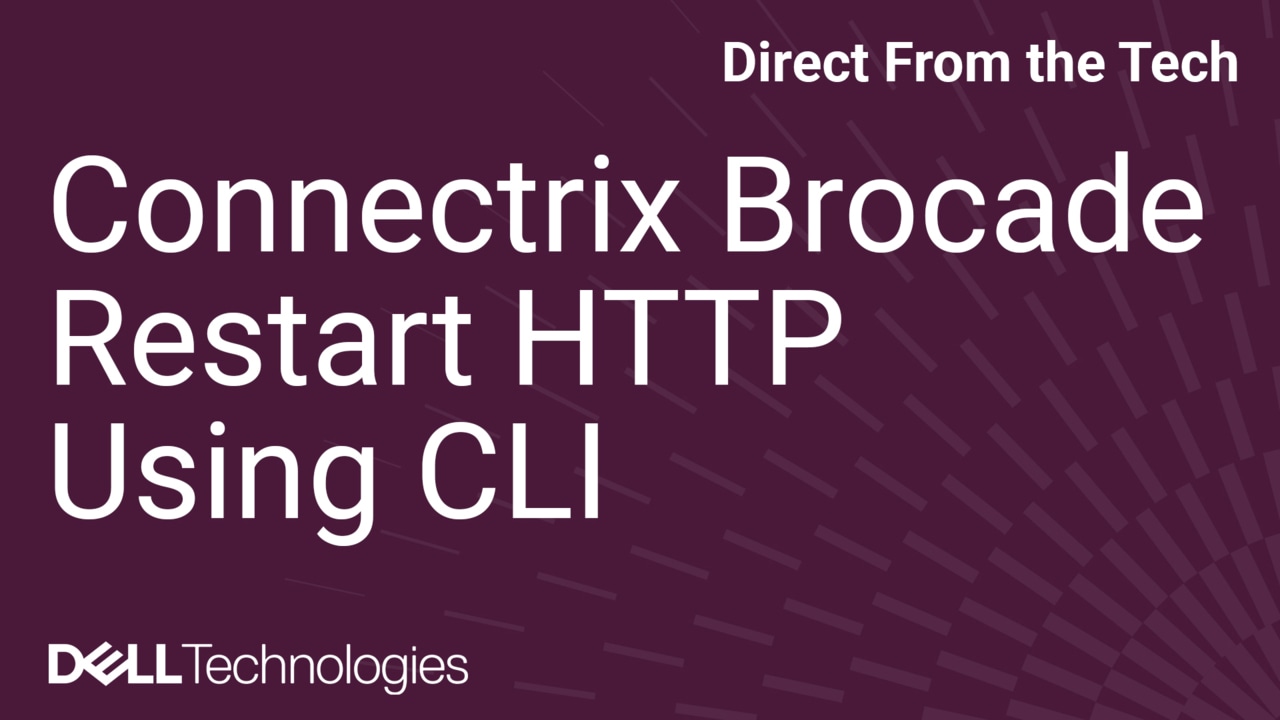 How to Restart HTTP on Brocade Fibre Channel Switches And Connectrix B-Series