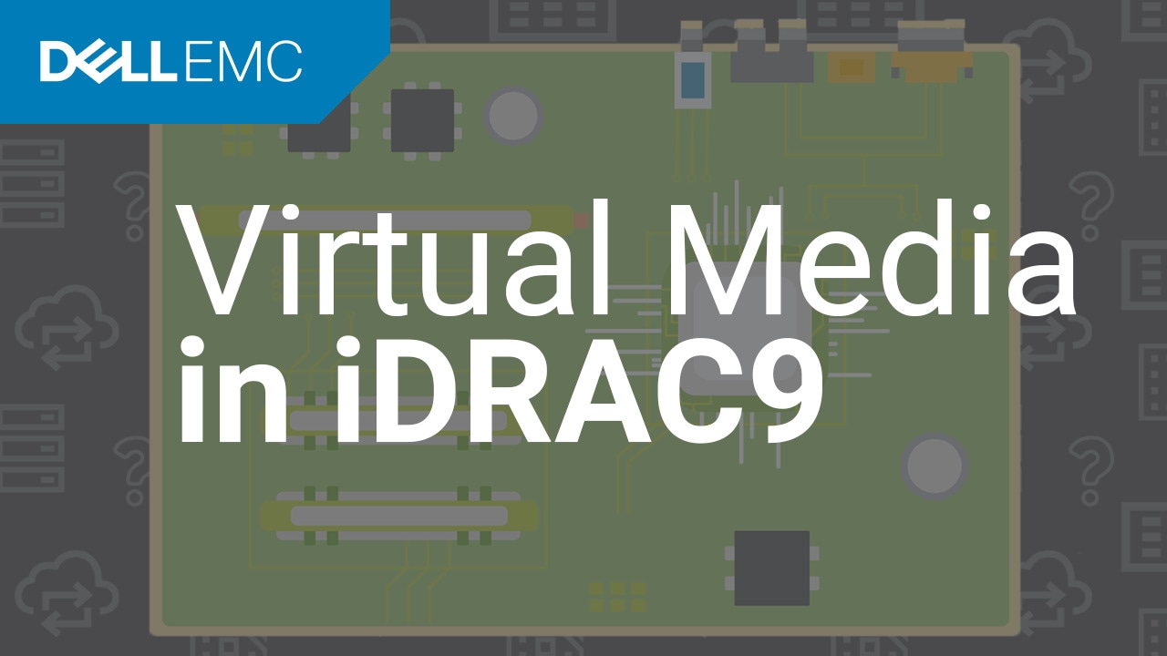 How to Use Virtual Media in iDRAC9