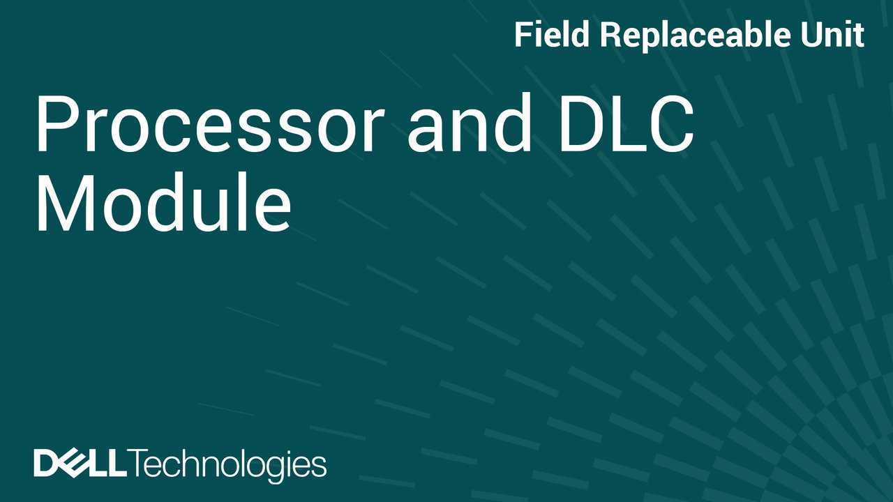 How to Replace Processor and DLC module in PowerEdge XE9780L