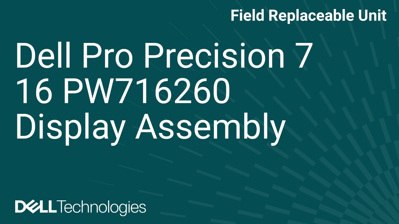 How to replace the display assembly in a Dell Pro Precision 7 16 PW716260