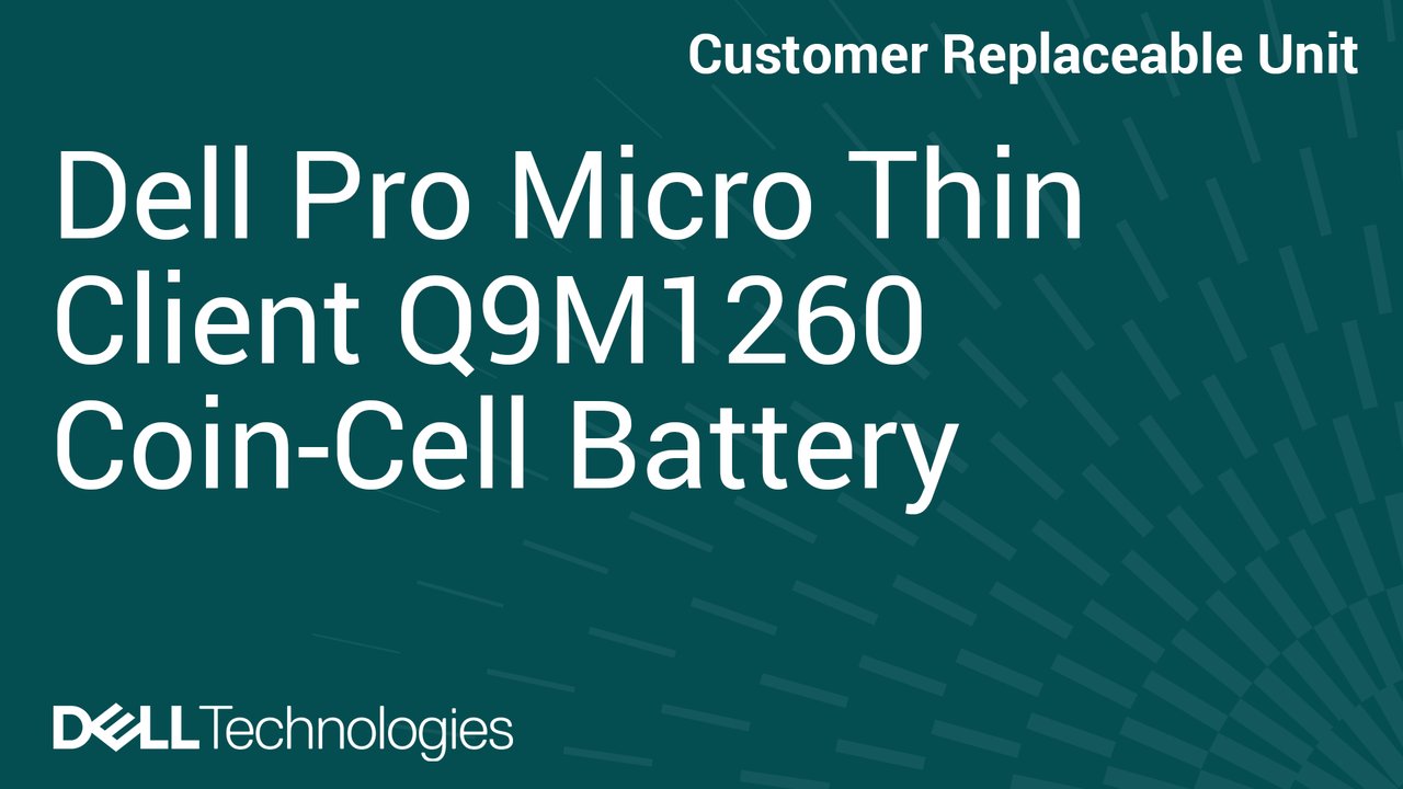 How to Replace Coin-cell battery in Dell Pro Micro Thin Client Q9M1260
