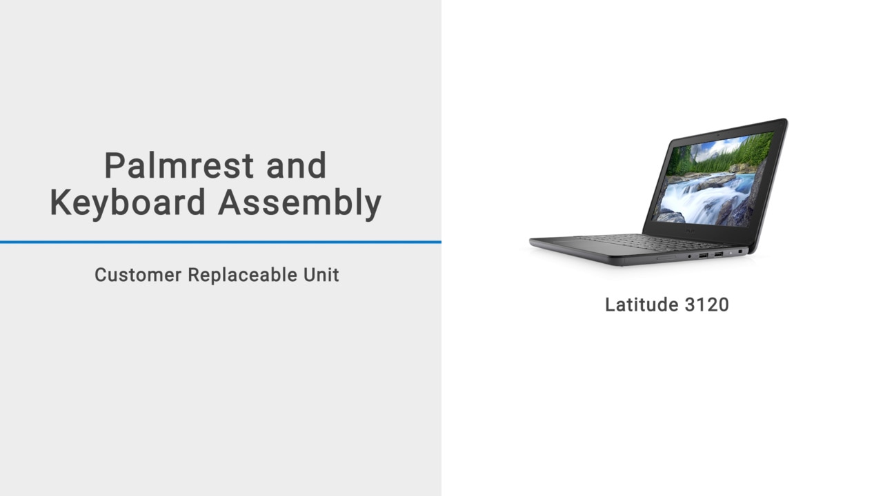 How to replace the palmrest and keyboard assembly for Latitude 3120 and 3120 2-in-1