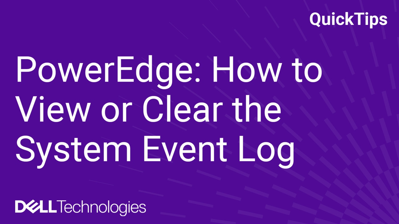 PowerEdge: How to View or Clear the System Event Log