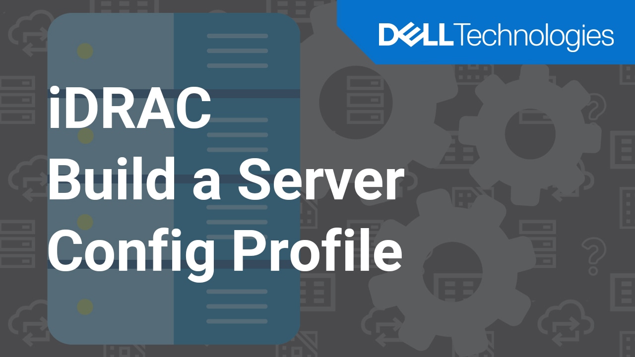 How to build a Server Configuration Profile (SCP) for iDRAC9