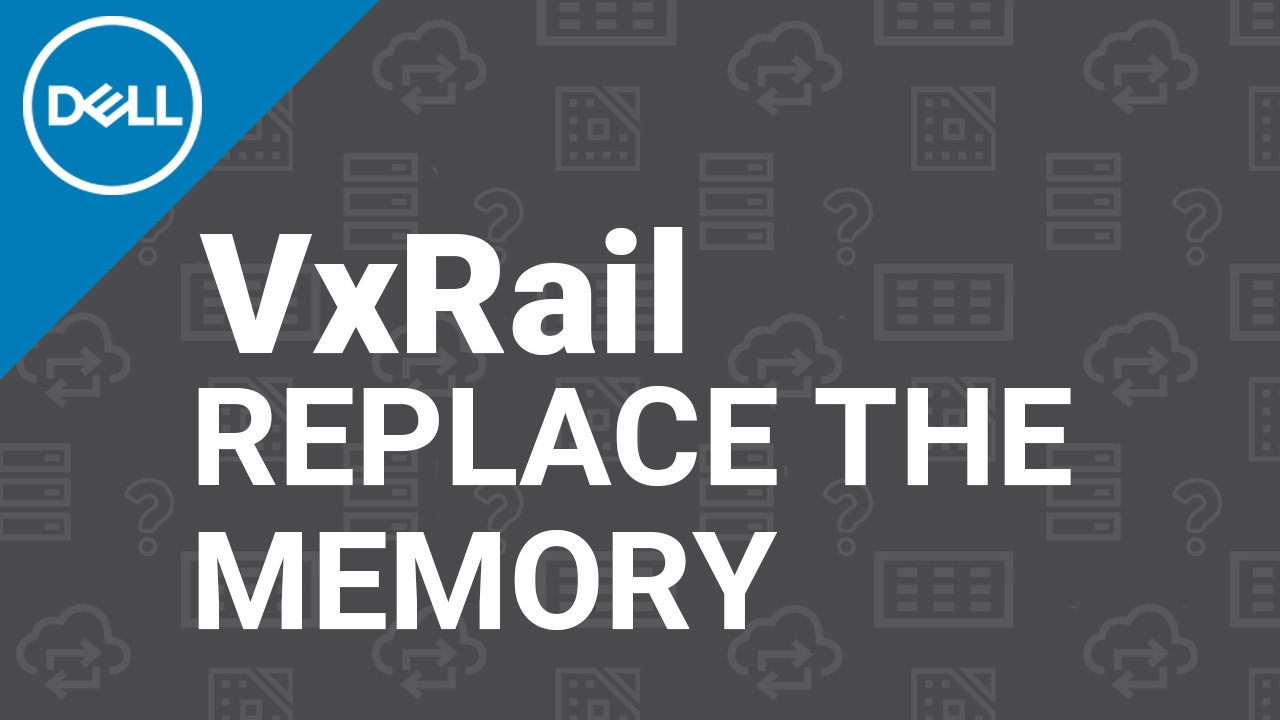 How to replace the system memory on a VxRail Appliance
