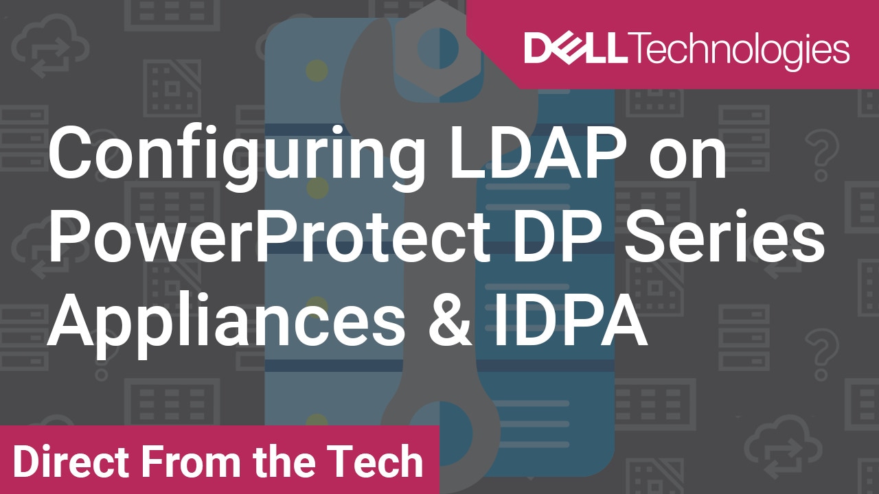 PowerProtect DP Serisi Cihazlarda ve IDPA de LDAP yi Yapılandırma