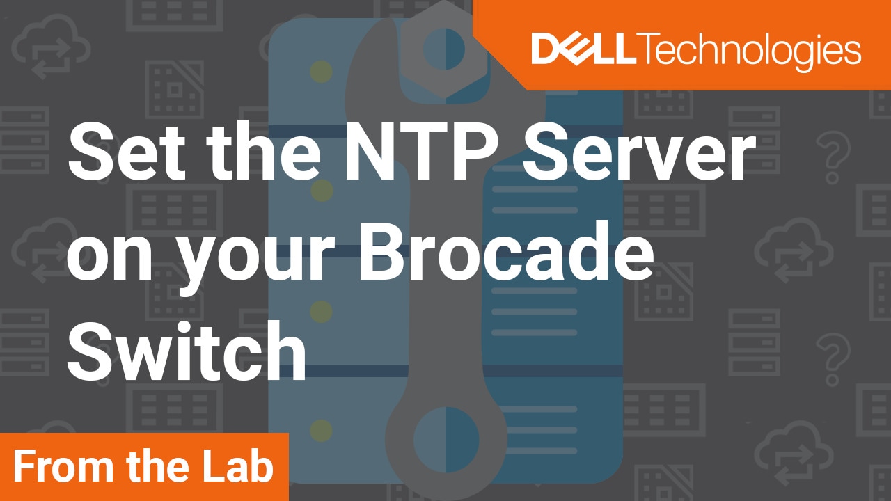How to set the NTP server on your Brocade Switch