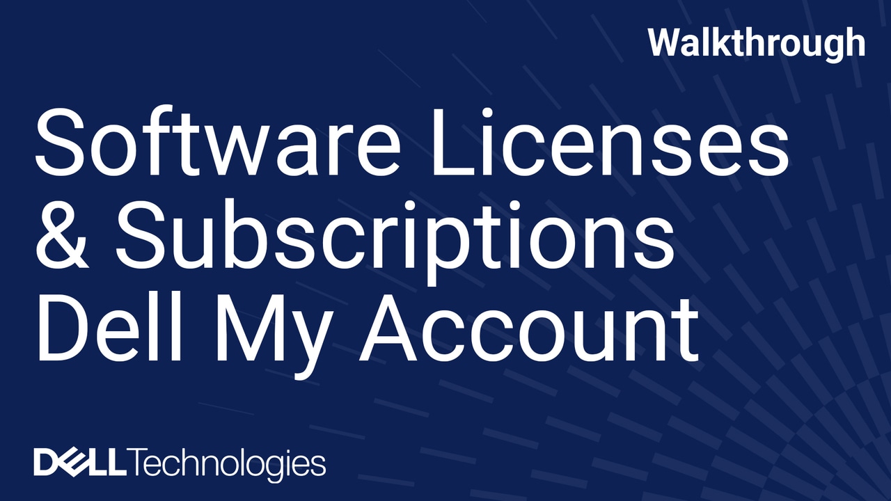 How to Manage Software Licenses and Subscriptions in Dell My Account