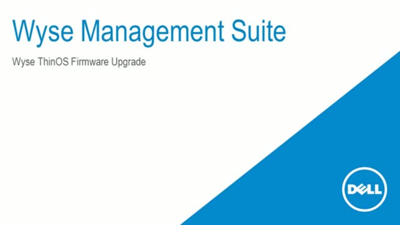 How To Upgrade Firmware Wyse ThinOS on Wyse Management Suite